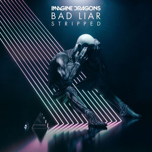 Bad Liar – Stripped (CDS)