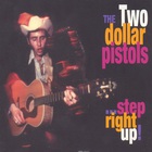 Two Dollar Pistols - Step Right Up