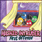 Masked Intruder - First Offense