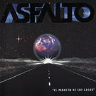 Asfalto - El Planeta De Los Locos