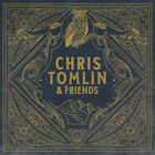 Chris Tomlin - Chris Tomlin & Friends