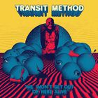 Transit Method - We Won't Get Out Of Here Alive