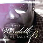 Wendell B - Real Talk