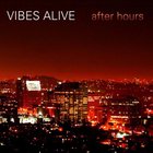Vibes Alive - After Hours