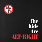 The Kids Are Alt-Right (CDS)