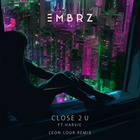 Embrz - Close 2 U (Leon Lour Remix) (CDS)