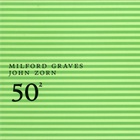 Milford Graves - 50² (With John Zorn)