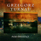 Grzegorz Turnau - Pod Światło