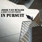 In Pursuit (With Bert Van Den Brink)
