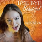 Minniva - Bye Bye Beautiful (CDS)