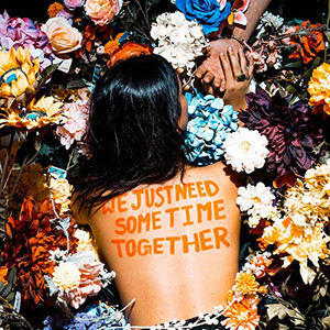 We Just Need Some Time Together (EP)