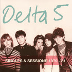 Delta 5 - Singles And Sessions 1979 - 81