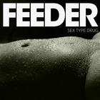 Feeder - Sex Type Drug (CDS)