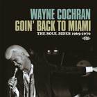 Wayne Cochran - Goin' Back To Miami: The Soul Sides 1965-1970 CD2
