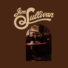 Jim Sullivan - Jim Sullivan (Reissued 2011)