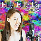 Minniva - Ella Elle L'a (CDS)