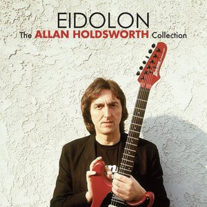 Eidolon: The Allan Holdsworth Collection CD1