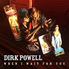 Dirk Powell - When I Wait For You