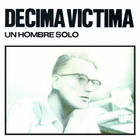 Decima Victima - Un Hombre Solo (Vinyl)