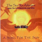 The Sun Ra Arkestra - A Song For The Sun