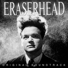David Lynch - Eraserhead (With Alan R. Splet) (Reissued 2012)