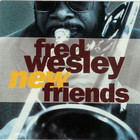 Fred Wesley - New Friends
