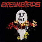 Spermbirds - Shit For Sale