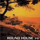Round House - 3-D