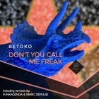 Betoko - Don't You Call Me Freak (EP)