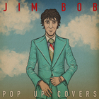 Jim Bob - Pop Up Covers