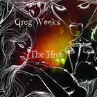 Greg Weeks - The Hive