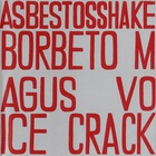 Borbetomagus & Voice Crack - Asbestos Shake