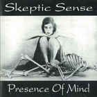 Skeptic Sense - Presence Of Mind