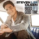 Steven Lee Olsen - Raised By A Good Time (CDS)