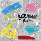 Big Bad Wolf - Pond Life