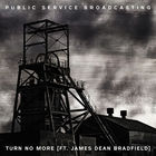 Public Service Broadcasting - Turn No More (With James Dean Bradfield) (CDS)