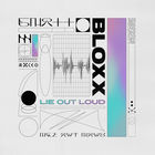Bloxx - Lie Out Loud (CDS)