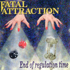 Fatal Attraction - End Of The Regulation Time