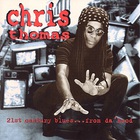 Chris Thomas King - 21St Century Blues...From Da 'hood