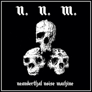 Neanderthal Noise Machine