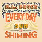 R.L. Boyce - Every Day Sun Is Shining (CDS)