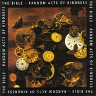 The Bible - Random Acts Of Kindness