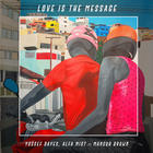 Love Is The Message (With Yussef Dayes) (CDS)