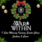 A War Within - I Saw Mommy Kissing Santa Claus (CDS)