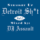 DJ Assault - Straight Up Detroit Shit Vol. 1