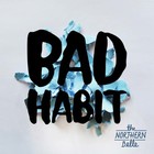 The Northern Belle - Bad Habit (CDS)