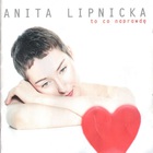 Anita Lipnicka - To Co Naprawdк