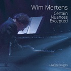 Wim Mertens - Certain Nuances Excepted CD1