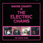 Wayne County & The Electric Chairs - The Safari Years CD1