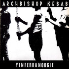 Archbishop Kebab - Yinferranodgie